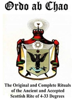 2021-07-28 12_40_41-Ordo ab Chao_ The Original and Complete Rituals of the Ancient and Accepted Scot
